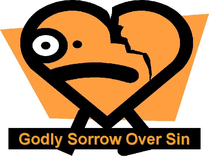 Godly Sorrow Over Sin 