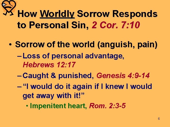 How Worldly Sorrow Responds to Personal Sin, 2 Cor. 7: 10 • Sorrow of