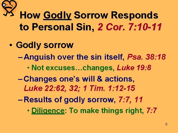 How Godly Sorrow Responds to Personal Sin, 2 Cor. 7: 10 -11 • Godly