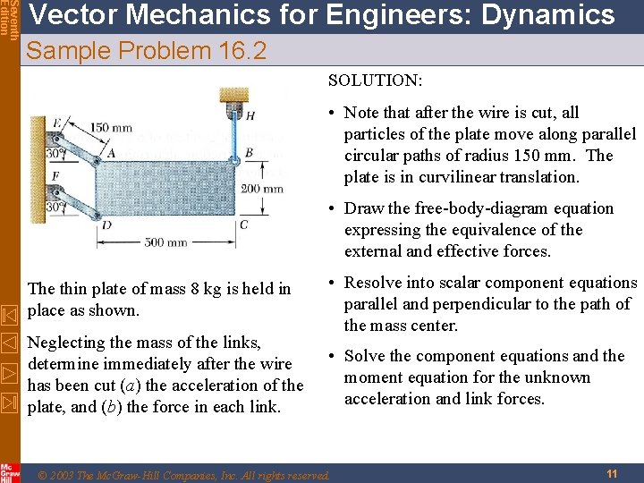 Seventh Edition Vector Mechanics for Engineers: Dynamics Sample Problem 16. 2 SOLUTION: • Note Seventh Edition Vector Mechanics for Engineers: Dynamics Sample Problem 16. 2 SOLUTION: • Note