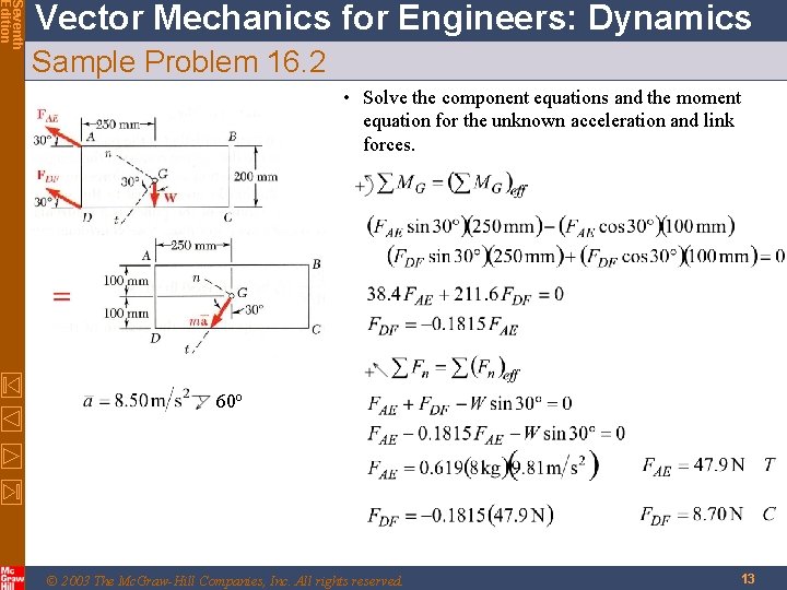 Seventh Edition Vector Mechanics for Engineers: Dynamics Sample Problem 16. 2 • Solve the Seventh Edition Vector Mechanics for Engineers: Dynamics Sample Problem 16. 2 • Solve the