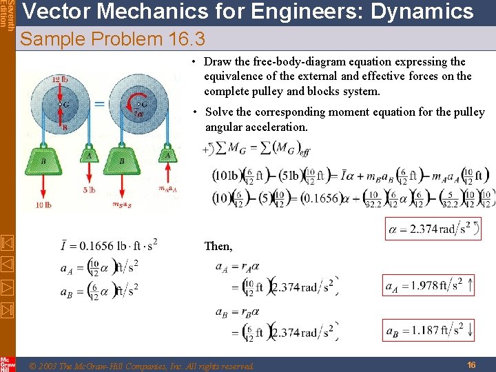Seventh Edition Vector Mechanics for Engineers: Dynamics Sample Problem 16. 3 • Draw the Seventh Edition Vector Mechanics for Engineers: Dynamics Sample Problem 16. 3 • Draw the