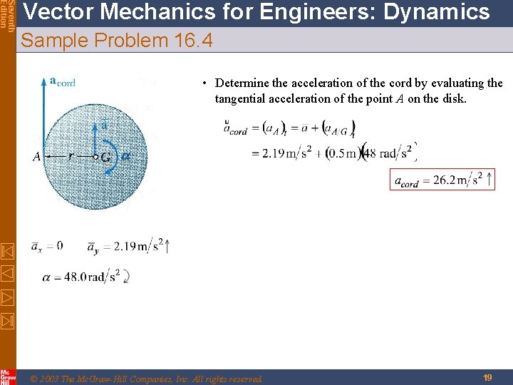 Seventh Edition Vector Mechanics for Engineers: Dynamics Sample Problem 16. 4 • Determine the Seventh Edition Vector Mechanics for Engineers: Dynamics Sample Problem 16. 4 • Determine the