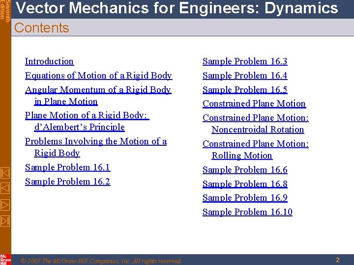 Seventh Edition Vector Mechanics for Engineers: Dynamics Contents Introduction Equations of Motion of a Seventh Edition Vector Mechanics for Engineers: Dynamics Contents Introduction Equations of Motion of a