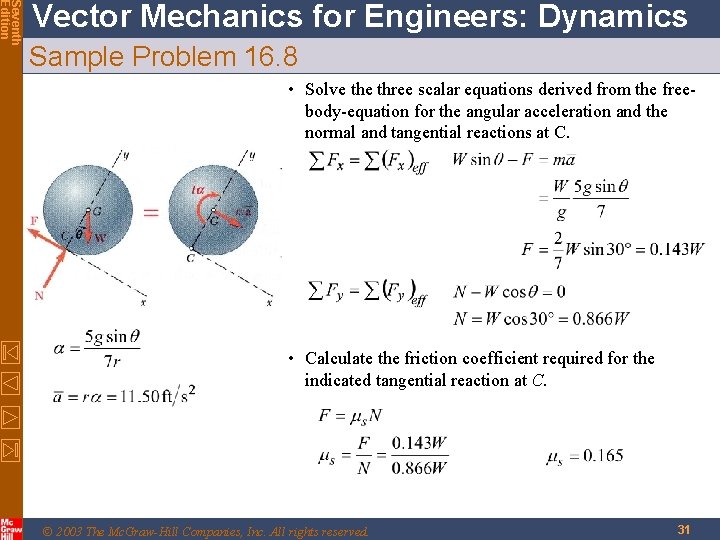 Seventh Edition Vector Mechanics for Engineers: Dynamics Sample Problem 16. 8 • Solve three Seventh Edition Vector Mechanics for Engineers: Dynamics Sample Problem 16. 8 • Solve three