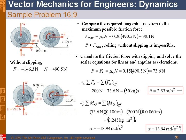 Seventh Edition Vector Mechanics for Engineers: Dynamics Sample Problem 16. 9 • Compare the Seventh Edition Vector Mechanics for Engineers: Dynamics Sample Problem 16. 9 • Compare the