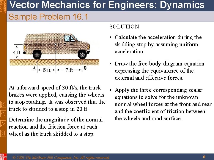 Seventh Edition Vector Mechanics for Engineers: Dynamics Sample Problem 16. 1 SOLUTION: • Calculate Seventh Edition Vector Mechanics for Engineers: Dynamics Sample Problem 16. 1 SOLUTION: • Calculate
