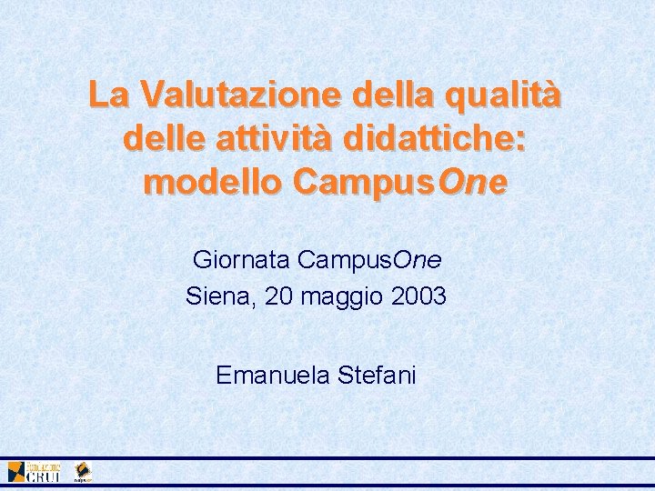 La Valutazione della qualità delle attività didattiche: modello Campus. One Giornata Campus. One Siena,