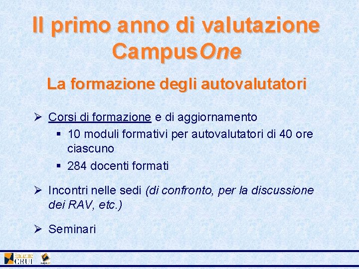 Il primo anno di valutazione Campus. One La formazione degli autovalutatori Ø Corsi di