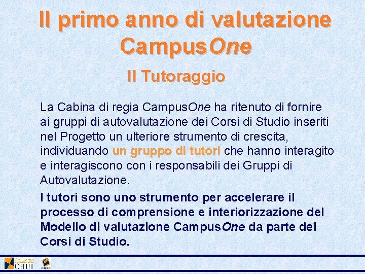 Il primo anno di valutazione Campus. One Il Tutoraggio La Cabina di regia Campus.