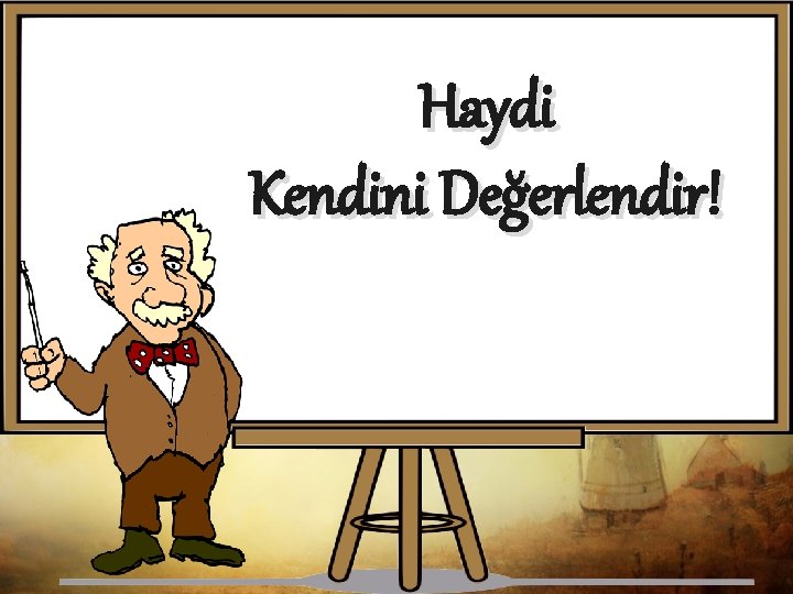 Haydi Kendini Değerlendir! 