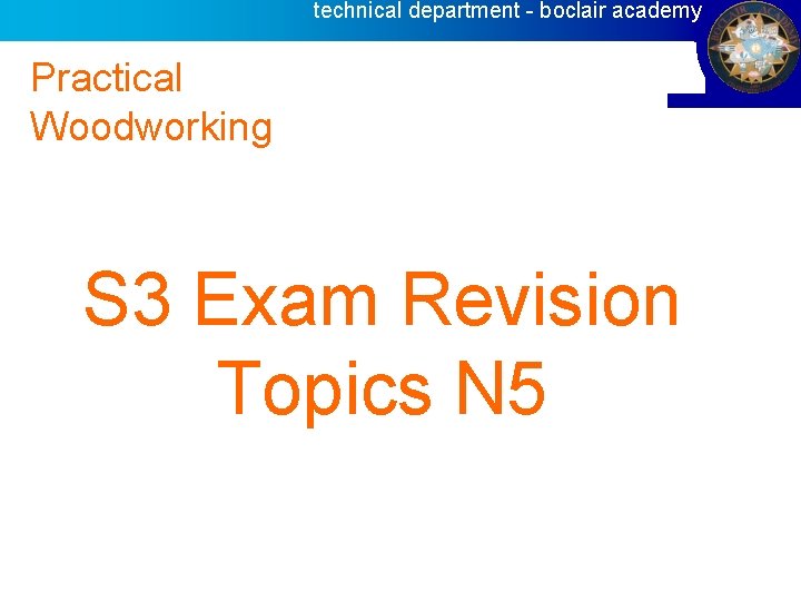 technical department - boclair academy Practical Woodworking S 3 Exam Revision Topics N 5