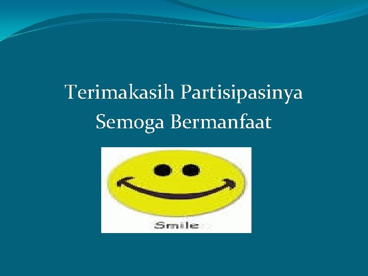 Terimakasih Partisipasinya Semoga Bermanfaat 