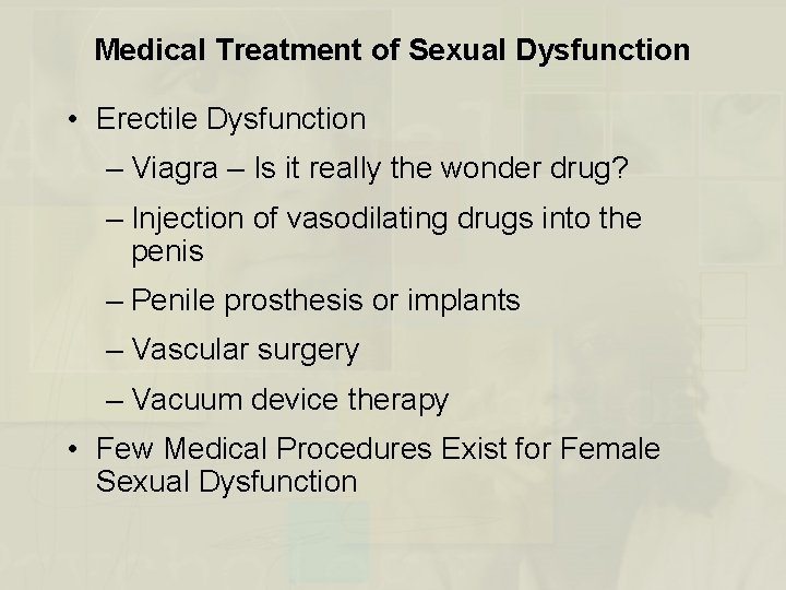 Medical Treatment of Sexual Dysfunction • Erectile Dysfunction – Viagra – Is it really