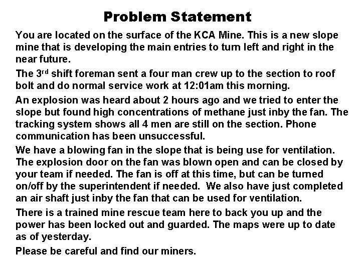 Problem Statement You are located on the surface of the KCA Mine. This is Problem Statement You are located on the surface of the KCA Mine. This is