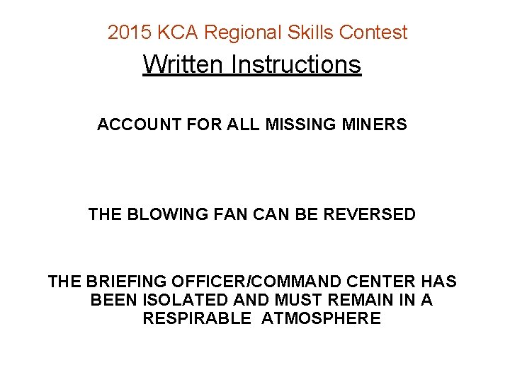 2015 KCA Regional Skills Contest Written Instructions ACCOUNT FOR ALL MISSING MINERS THE BLOWING 2015 KCA Regional Skills Contest Written Instructions ACCOUNT FOR ALL MISSING MINERS THE BLOWING