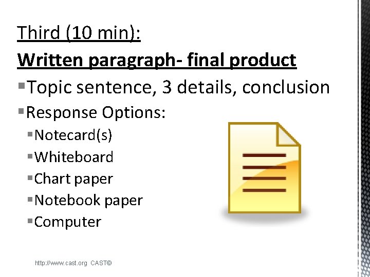 Third (10 min): Written paragraph- final product §Topic sentence, 3 details, conclusion §Response Options: