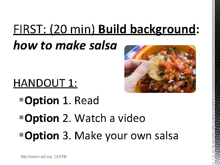 FIRST: (20 min) Build background: how to make salsa HANDOUT 1: §Option 1. Read