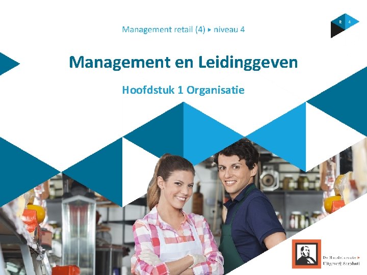Management en Leidinggeven Hoofdstuk 1 Organisatie 