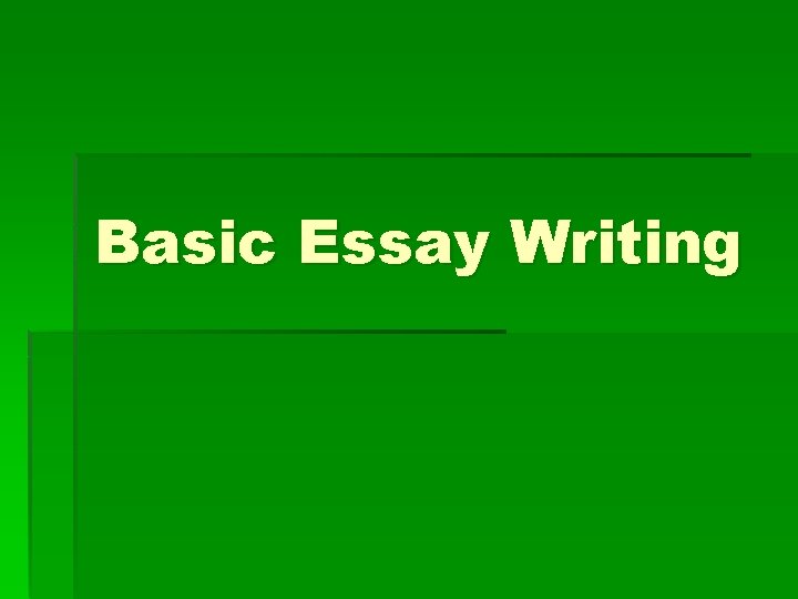 Basic Essay Writing 