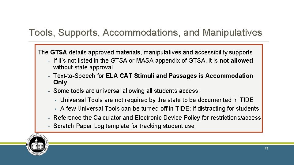 Tools, Supports, Accommodations, and Manipulatives The GTSA details approved materials, manipulatives and accessibility supports Tools, Supports, Accommodations, and Manipulatives The GTSA details approved materials, manipulatives and accessibility supports