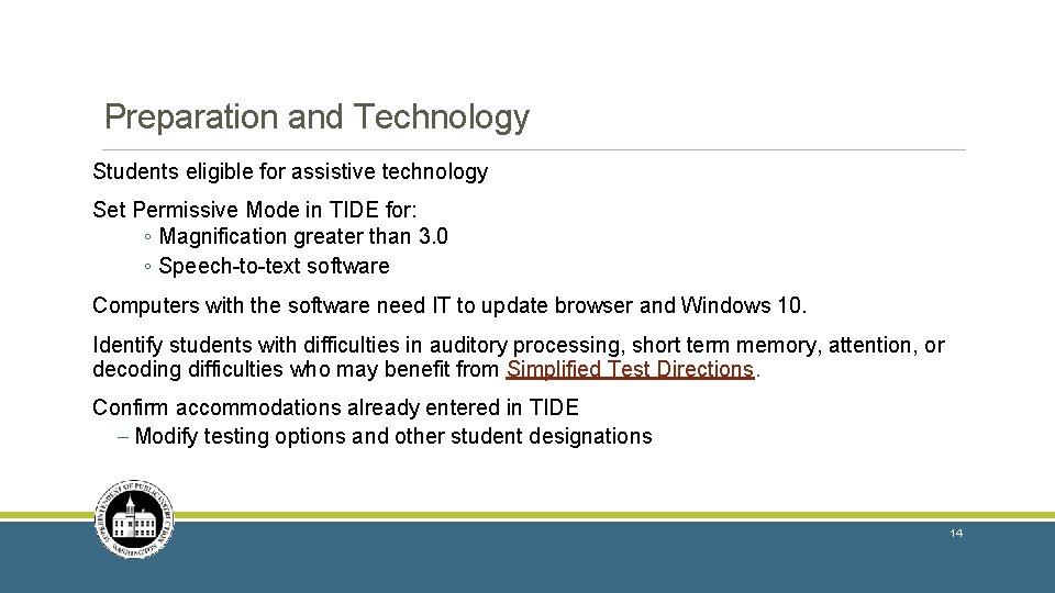 Preparation and Technology Students eligible for assistive technology Set Permissive Mode in TIDE for: Preparation and Technology Students eligible for assistive technology Set Permissive Mode in TIDE for: