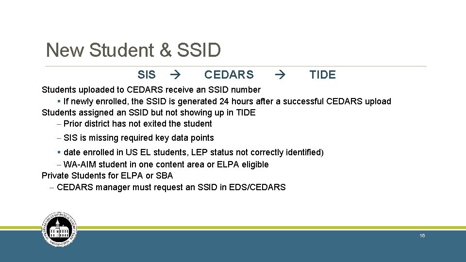 New Student & SSID SIS CEDARS TIDE Students uploaded to CEDARS receive an SSID New Student & SSID SIS CEDARS TIDE Students uploaded to CEDARS receive an SSID