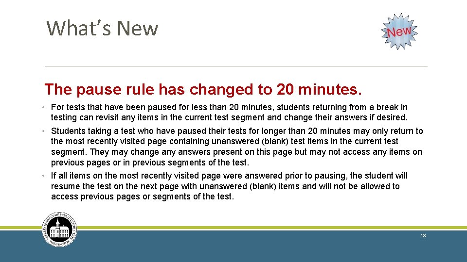 What’s New The pause rule has changed to 20 minutes. • For tests that What’s New The pause rule has changed to 20 minutes. • For tests that