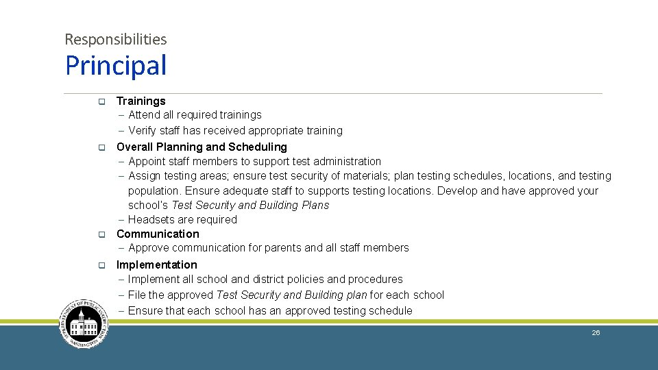 Responsibilities Principal q Trainings ─ Attend all required trainings ─ Verify staff has received Responsibilities Principal q Trainings ─ Attend all required trainings ─ Verify staff has received