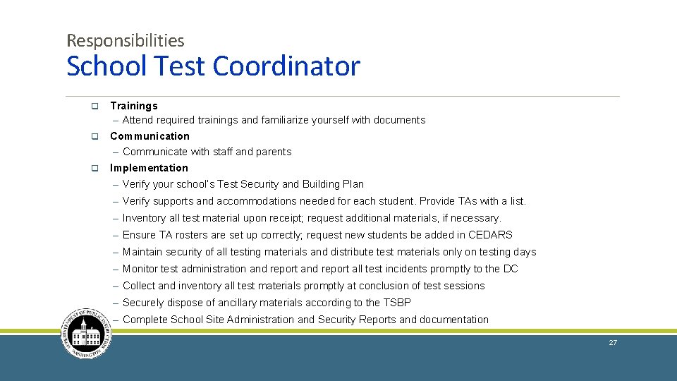 Responsibilities School Test Coordinator q Trainings ─ Attend required trainings and familiarize yourself with Responsibilities School Test Coordinator q Trainings ─ Attend required trainings and familiarize yourself with