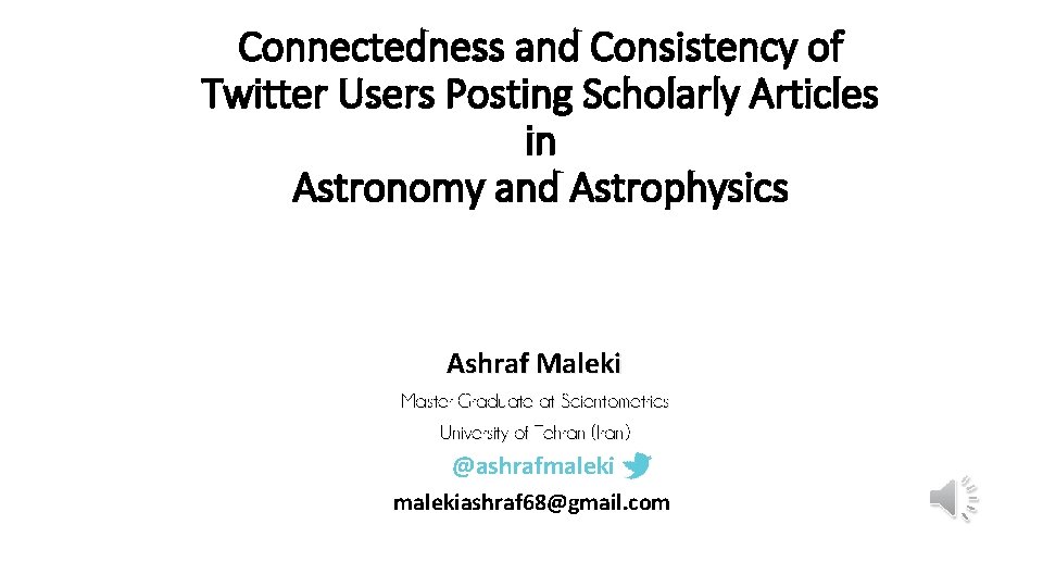 Connectedness and Consistency of Twitter Users Posting Scholarly Articles in Astronomy and Astrophysics Ashraf