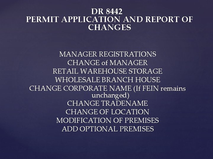 DR 8442 PERMIT APPLICATION AND REPORT OF CHANGES MANAGER REGISTRATIONS CHANGE of MANAGER RETAIL
