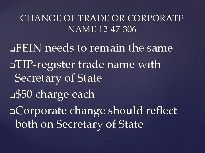 CHANGE OF TRADE OR CORPORATE NAME 12 -47 -306 FEIN needs to remain the