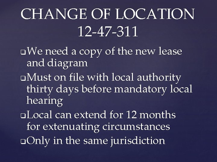 CHANGE OF LOCATION 12 -47 -311 We need a copy of the new lease