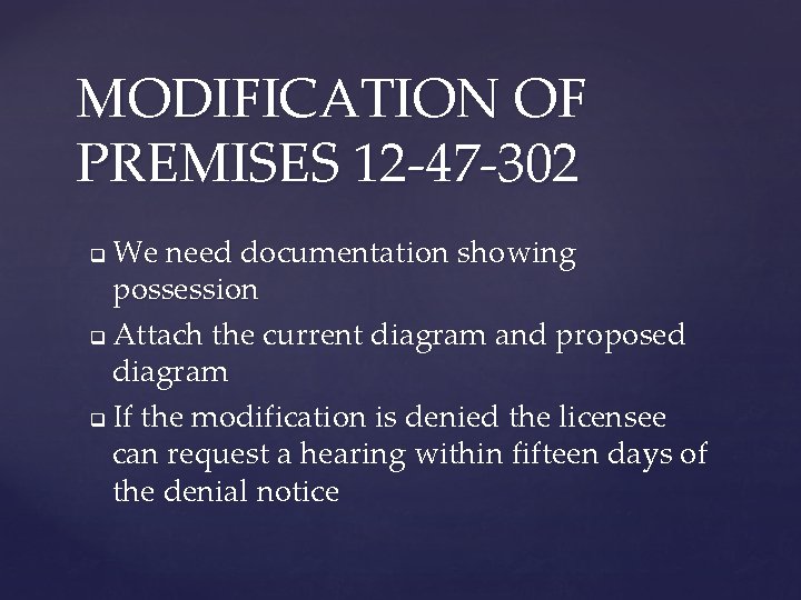 MODIFICATION OF PREMISES 12 -47 -302 We need documentation showing possession q Attach the