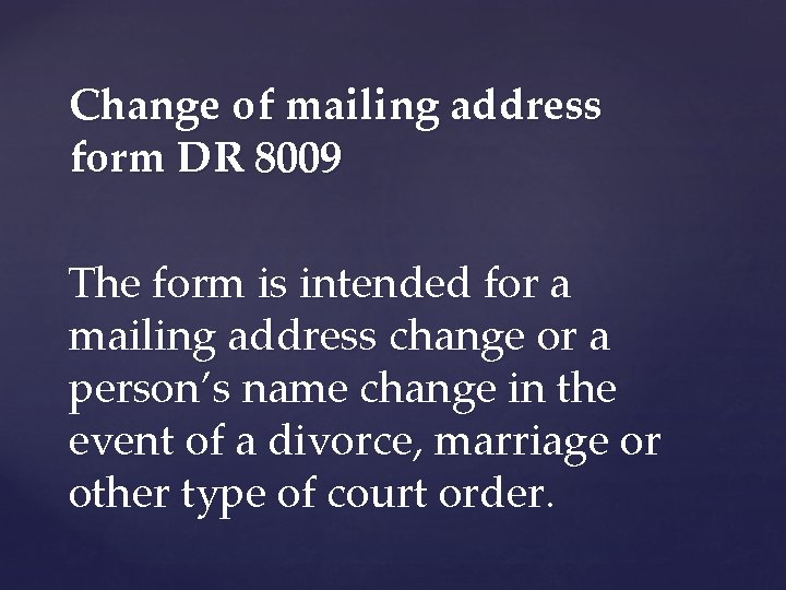 Change of mailing address form DR 8009 The form is intended for a mailing