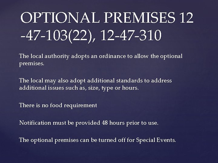 OPTIONAL PREMISES 12 -47 -103(22), 12 -47 -310 The local authority adopts an ordinance