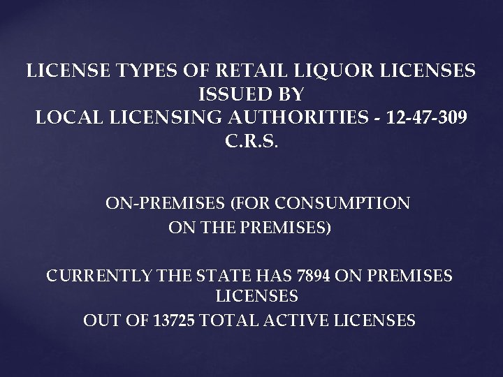 LICENSE TYPES OF RETAIL LIQUOR LICENSES ISSUED BY LOCAL LICENSING AUTHORITIES - 12 -47