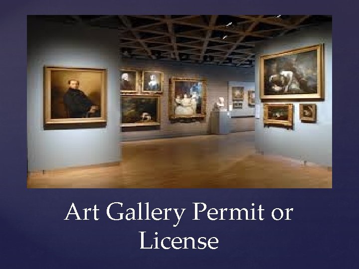 Art Gallery Permit or License 