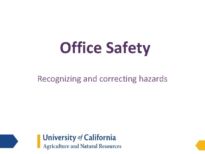Office Safety Recognizing and correcting hazards 