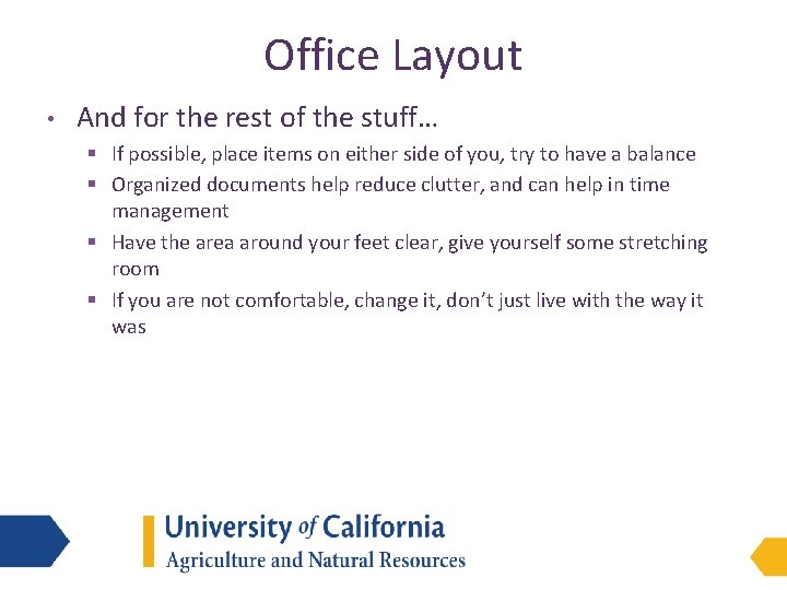 Office Layout • And for the rest of the stuff… § If possible, place