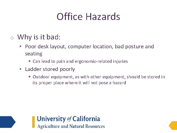 Office Hazards o Why is it bad: • Poor desk layout, computer location, bad