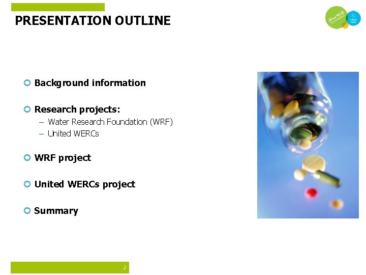 PRESENTATION OUTLINE Background information Research projects: – Water Research Foundation (WRF) – United WERCs PRESENTATION OUTLINE Background information Research projects: – Water Research Foundation (WRF) – United WERCs