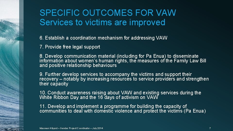 SPECIFIC OUTCOMES FOR VAW Services to victims are improved 6. Establish a coordination mechanism