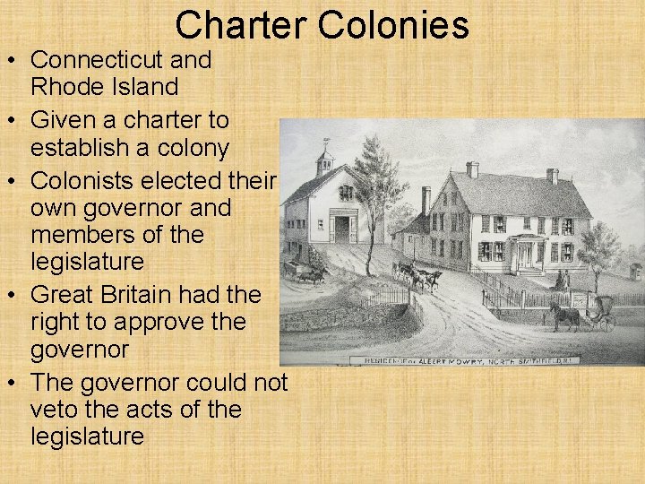 Charter Colonies • Connecticut and Rhode Island • Given a charter to establish a Charter Colonies • Connecticut and Rhode Island • Given a charter to establish a