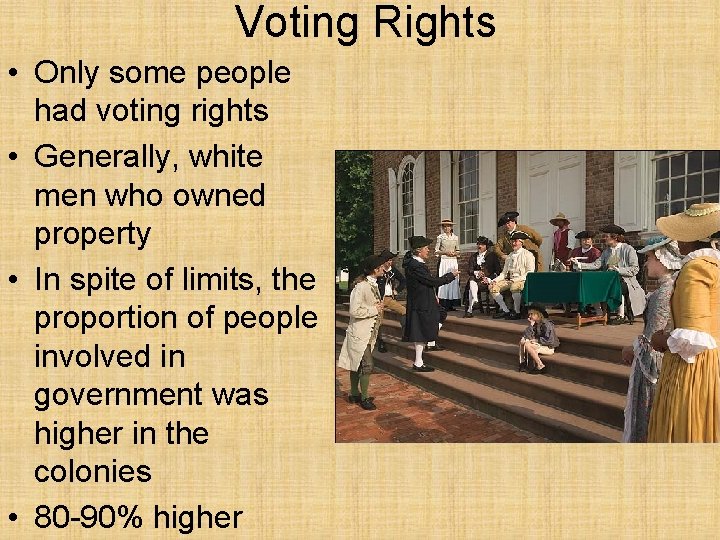 Voting Rights • Only some people had voting rights • Generally, white men who Voting Rights • Only some people had voting rights • Generally, white men who