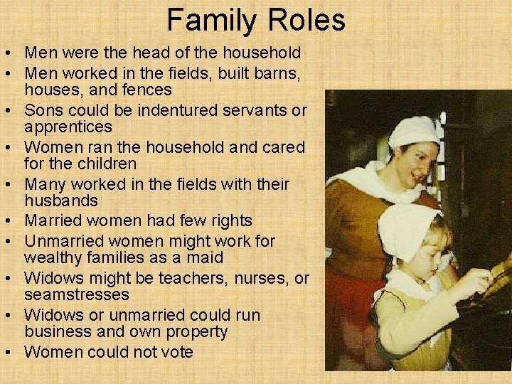 Family Roles • Men were the head of the household • Men worked in Family Roles • Men were the head of the household • Men worked in