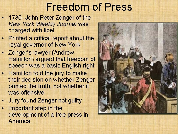 Freedom of Press • 1735 - John Peter Zenger of the New York Weekly Freedom of Press • 1735 - John Peter Zenger of the New York Weekly