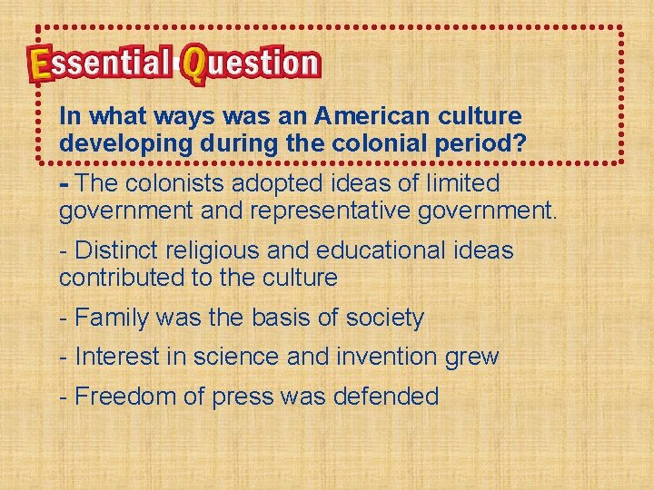 In what ways was an American culture developing during the colonial period? - The In what ways was an American culture developing during the colonial period? - The