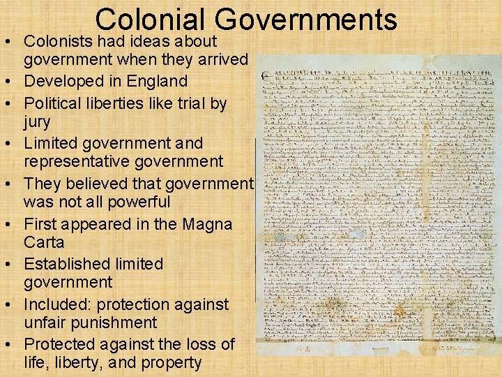 Colonial Governments • Colonists had ideas about government when they arrived • Developed in Colonial Governments • Colonists had ideas about government when they arrived • Developed in